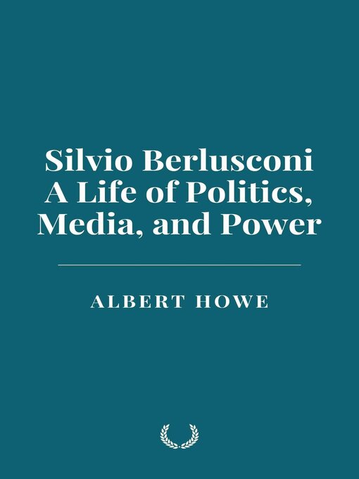 Title details for Silvio Berlusconi by Albert Howe - Available